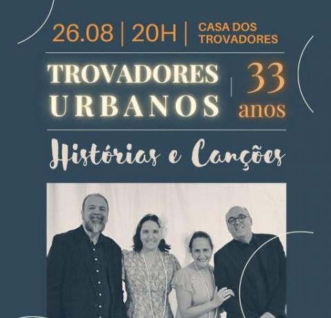 Trovadores Urbanos comemoram 33 anos com festa